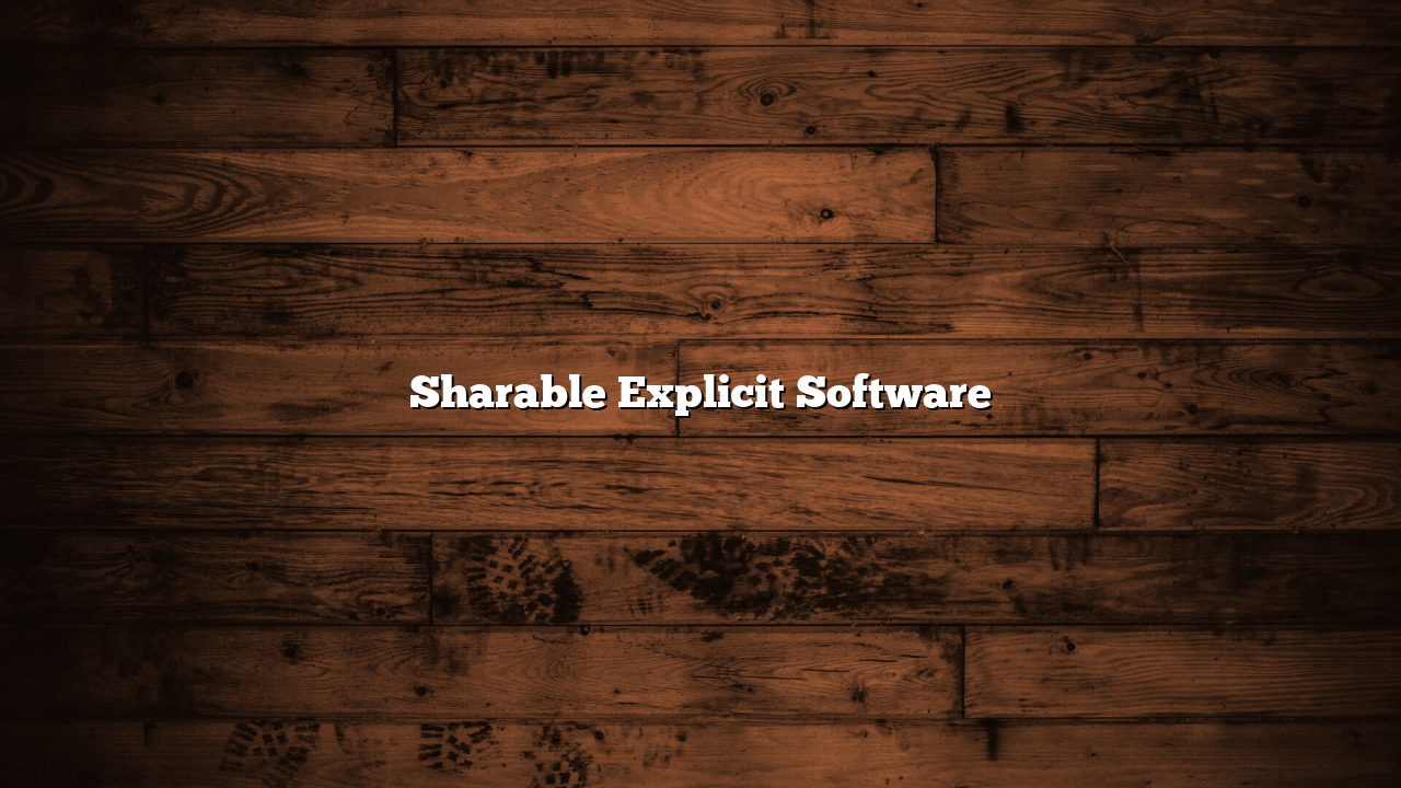Sharable Explicit Software